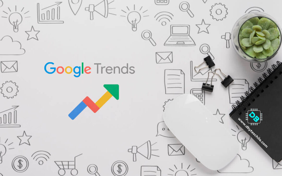 Google Trends y su gran importancia en un proyecto